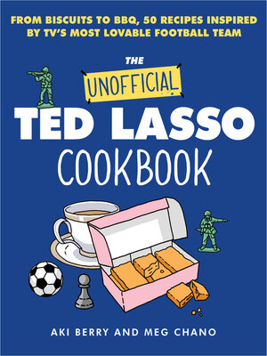 cover image of The Unofficial Ted Lasso Cookbook